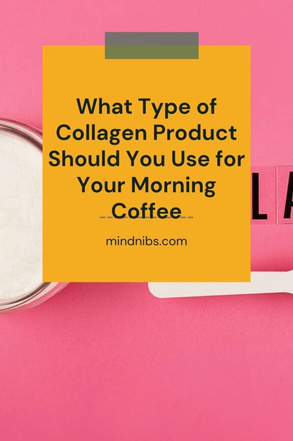 What Type of Collagen Product Should You Use for Your Morning Coffee